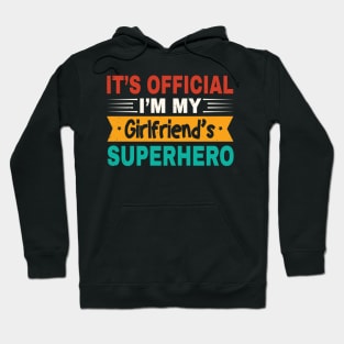 It’s Official I’m My Girlfriend's Superhero Hoodie